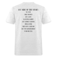 Load image into Gallery viewer, My Side Of The Story Tee - light heather gray