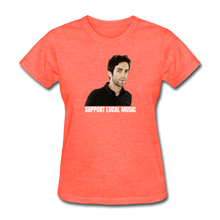 Load image into Gallery viewer, My Merch And Music Support Local Music Women's Tee - heather coral